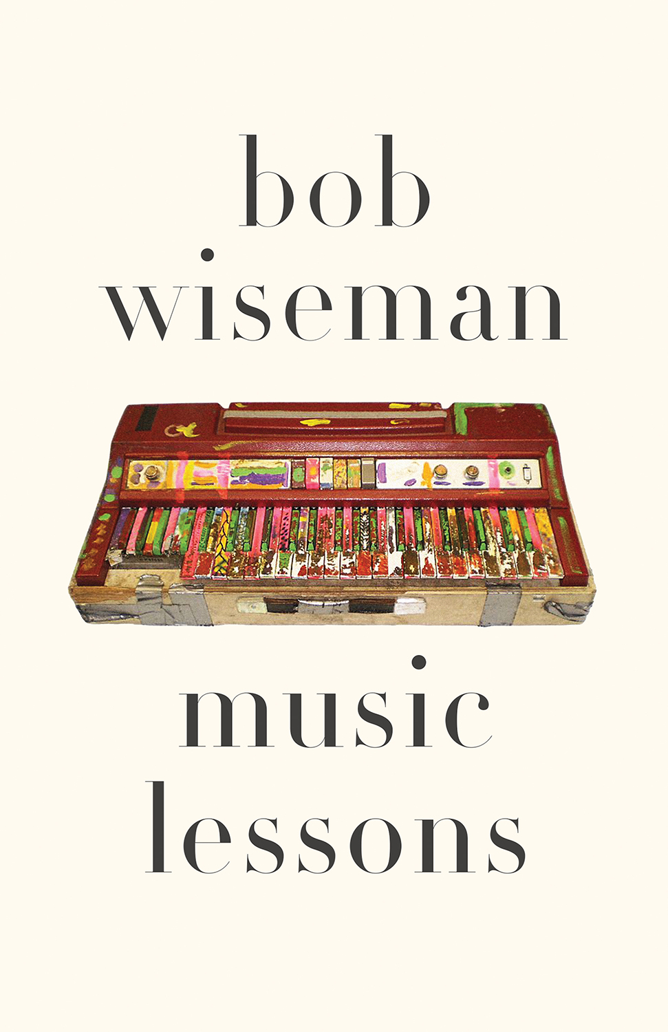 Music Lessons Bob Wiseman Contents For my background singers Magali and - photo 1