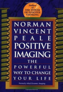 Norman Vincent Peale Positive Imaging: The Powerful Way to Change Your Life