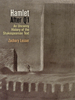 Zachary Lesser - Hamlet After Q1: An Uncanny History of the Shakespearean Text