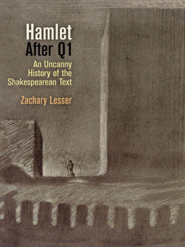 Zachary Lesser Hamlet After Q1: An Uncanny History of the Shakespearean Text