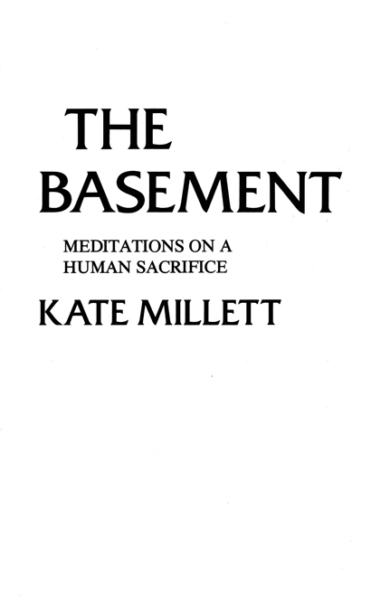 COPYRIGHT 1979 BY KATE MILLETT THIS BOOK IS A SERIES OF MEDITATIONS A FORM - photo 3