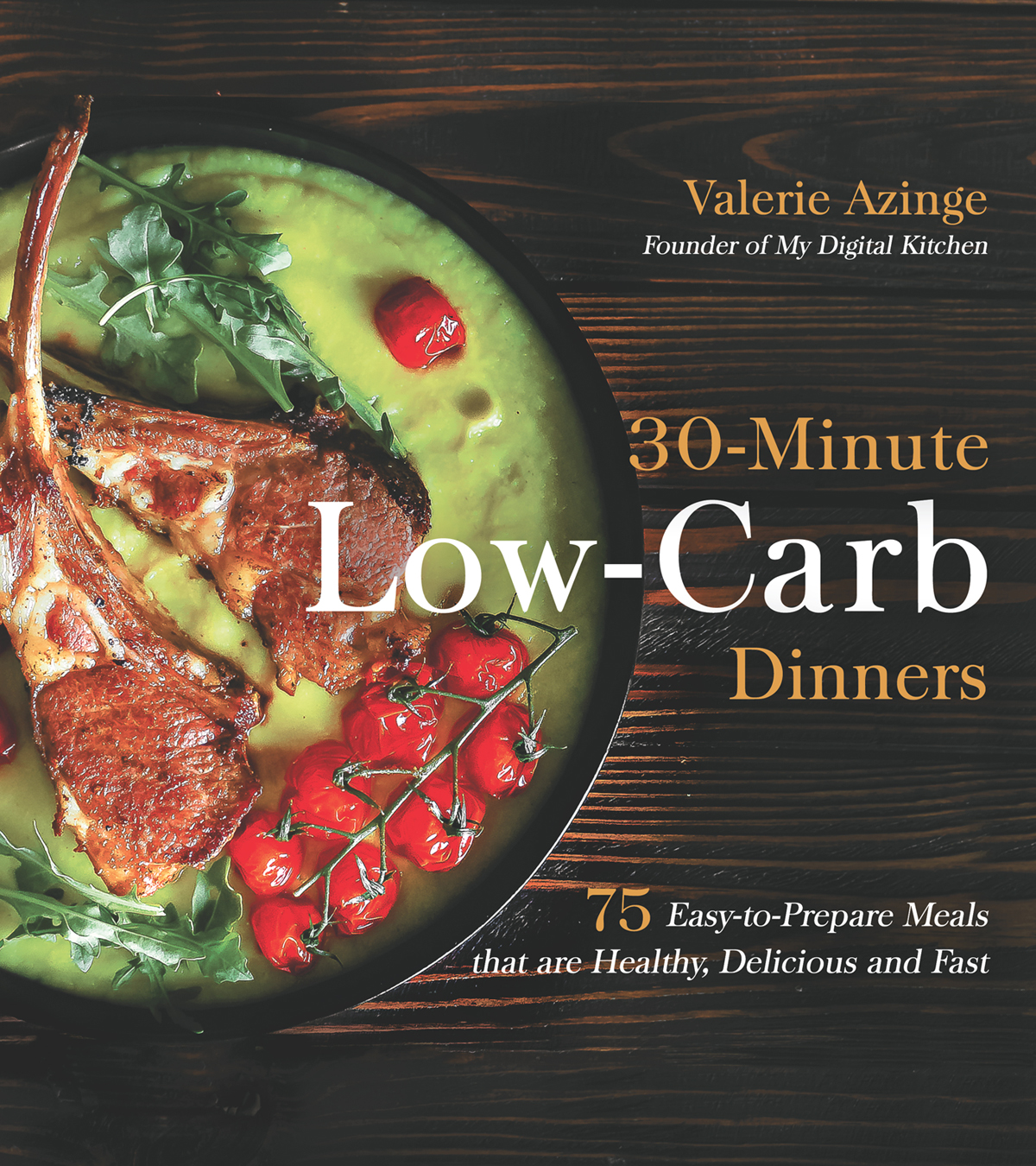 Valerie Azinge Founder of My Digital Kitchen 30-Minute Low-Carb - photo 1