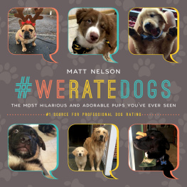 Matt Nelson - #WeRateDogs: The Most Adorable and Hilarious Pups Youve Ever Seen