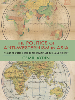 Aydin Cemil - Visions of World Order in Pan-Islamic and Pan-Asian Thought