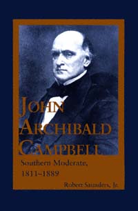 John Archibald Campbell Southern Moderate 18111889 Robert Saunders Jr - photo 1