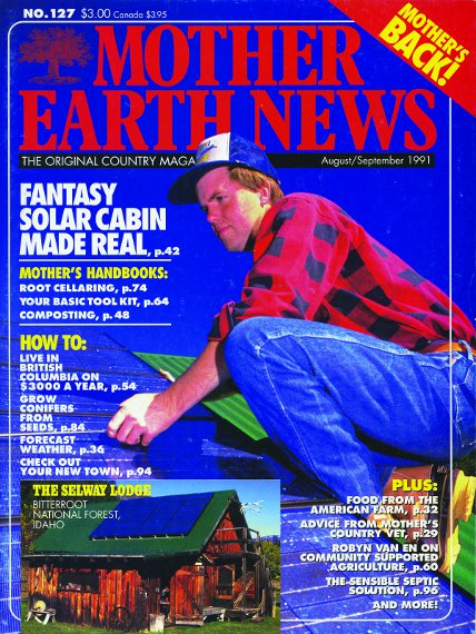 By the MOTHER EARTH NEWS editors AugustSeptember 1991 Issue 127 - - photo 2