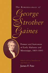 title The Reminiscences of George Strother Gaines Pioneer and Statesman - photo 1