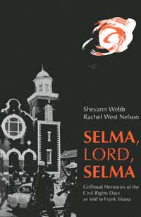 title Selma Lord Selma Girlhood Memories of the Civil-rights Days - photo 1