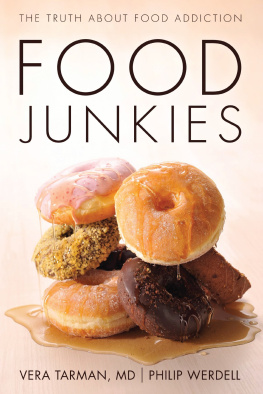 Vera Tarman - Food Junkies: The Truth About Food Addiction