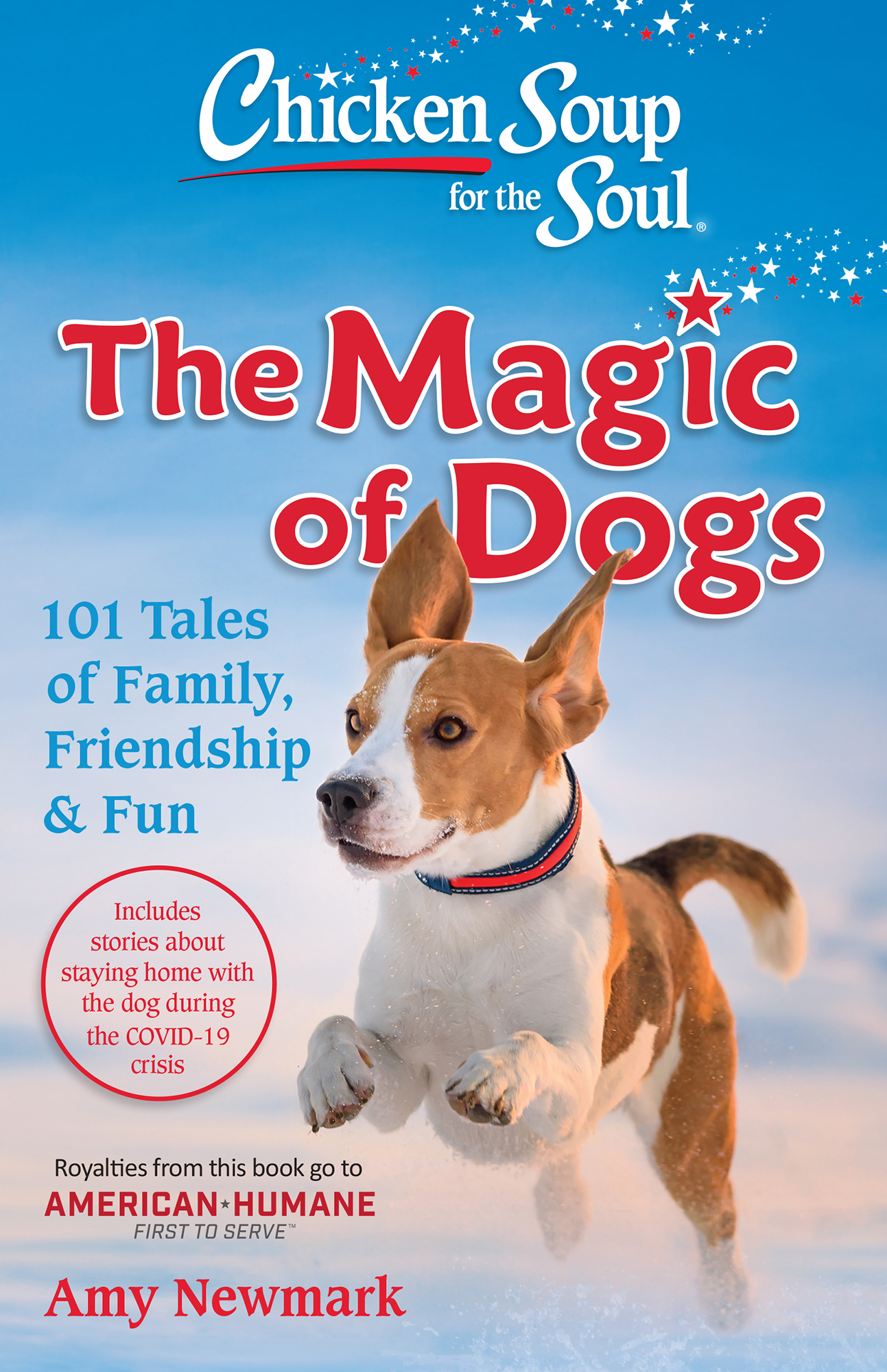 Chicken Soup for the Soul The Magic of Dogs 101 Tales of Family Friendship - photo 1