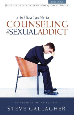 Steve Gallagher - A Biblical Guide to Counseling the Sex Addict