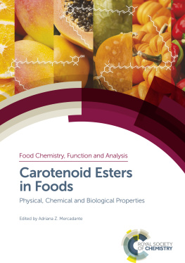 Adriana Z Mercadante - Carotenoid Esters in Foods: Physical, Chemical and Biological Properties