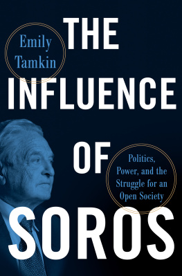 Emily Tamkin The Influence of Soros: Politics, Power, and the Struggle for Open Society