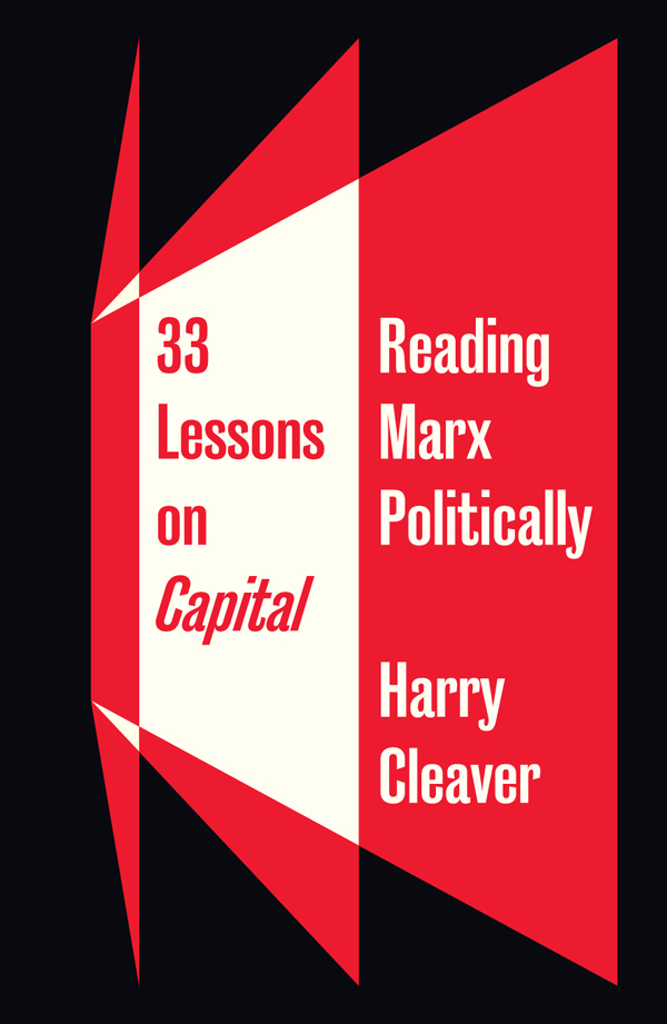 Thirty-Three Lessons on Capital Thirty-Three Lessons on Capital Reading Marx - photo 1