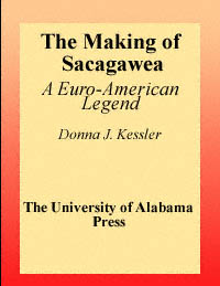 title The Making of Sacagawea A Euro-American Legend author - photo 1