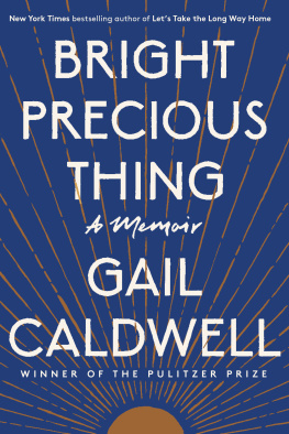 Gail Caldwell Bright Precious Thing: A Memoir