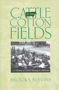 title Cattle in the Cotton Fields A History of Cattle Raising in Alabama - photo 1