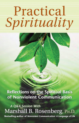 Marshall B. Rosenberg - Practical Spirituality: The Spiritual Basis of Nonviolent Communication