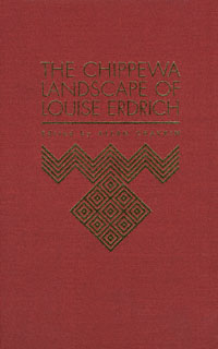 title The Chippewa Landscape of Louise Erdrich author Chavkin - photo 1