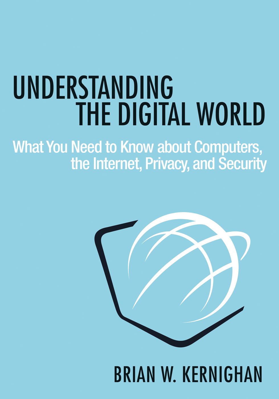 Understanding the Digital World Also by Brian W Kernighan The Elements of - photo 1