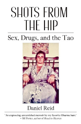 Daniel Reid - Shots from the Hip: Sex, Drugs, and the Tao