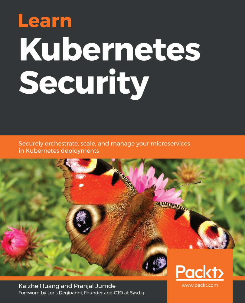 Learn Kubernetes Security Securely orchestrate scale and manage your - photo 1