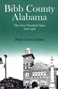 title Bibb County Alabama The First Hundred Years 1818-1918 author - photo 1