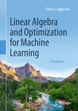 Charu C. Aggarwal Linear Algebra and Optimization for Machine Learning: A Textbook