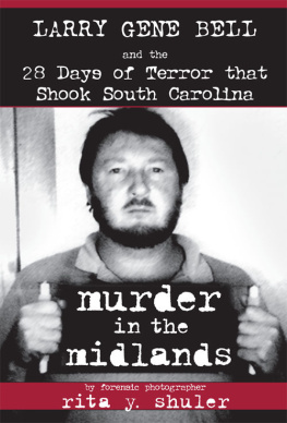 Rita Y. Shuler - Murder in the Midlands: Larry Gene Bell and the 28 Days of Terror that Shook South Carolina