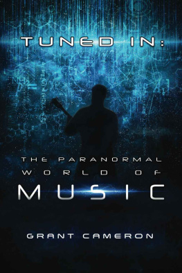 Grant Cameron Tuned-In: The Paranormal World of Music