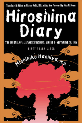 Hachiya M.D. - Hiroshima Diary: The Journal of a Japanese Physician, August 6-September 30, 1945