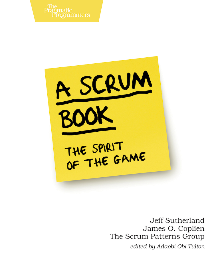 A Scrum Book The Spirit of the Game by Jeff Sutherland James O Coplien - photo 1