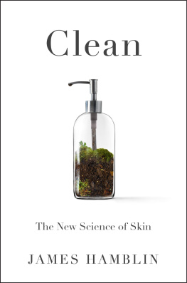 James Hamblin - Clean: The New Science of Skin