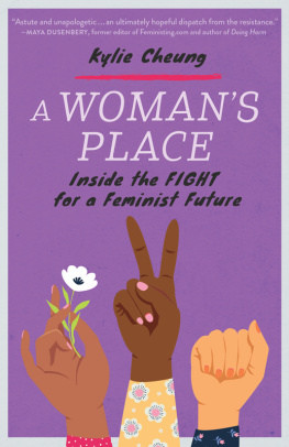 Kylie Cheung - A Womans Place: Inside the Fight for a Feminist Future