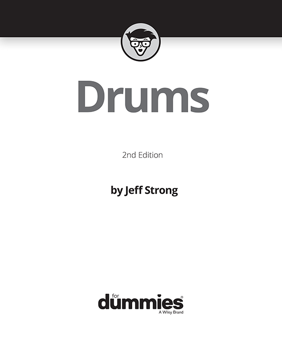 Drums For Dummies 2nd Edition Published by John Wiley Sons Inc 111 - photo 2