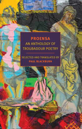 Paul Blackburn (transl.) - Proensa: An Anthology of Troubadour Poetry