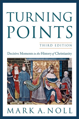 Mark A. Noll - Turning Points: Decisive Moments in the History of Christianity