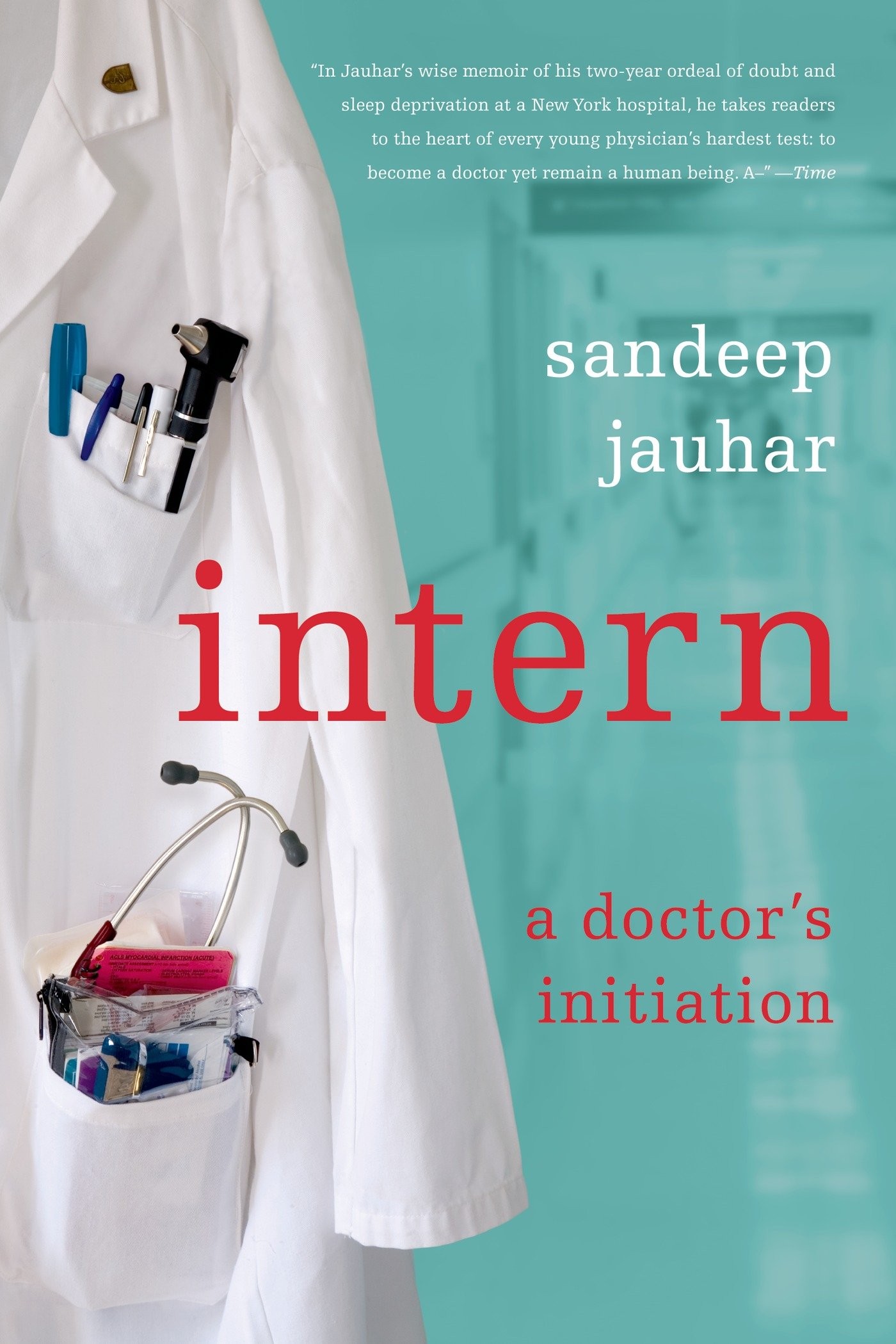 intern intern A DOCTORS INITIATION SANDEEP JAUHAR FARRAR STRAUS AND - photo 1