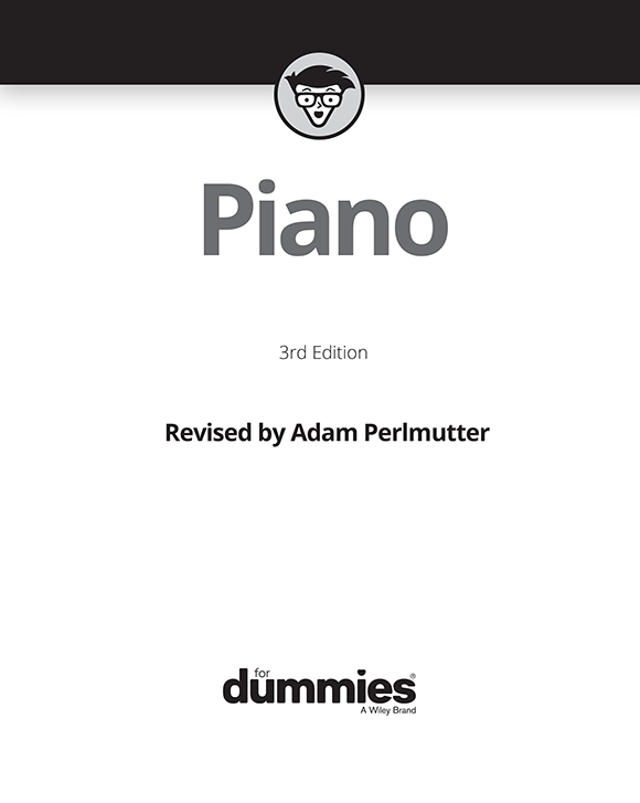 Piano For Dummies 3rd Edition Published by John Wiley Sons Inc 111 - photo 2