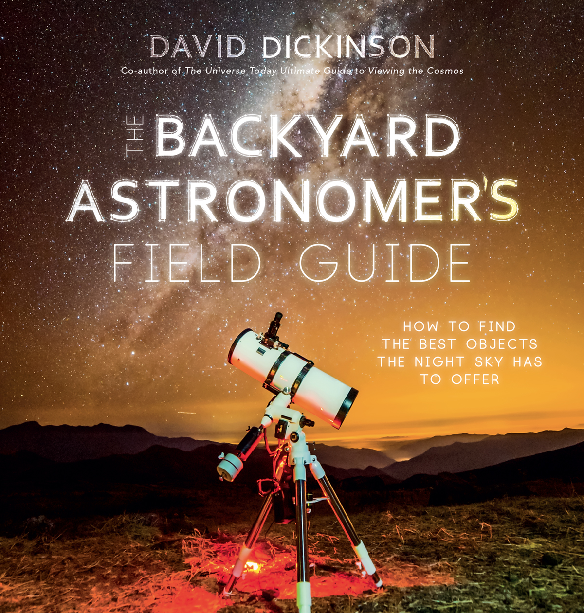 THE BACKYARD ASTRONOMERS FIELD GUIDE HOW TO FIND THE BEST OBJECTS THE NIGHT - photo 1