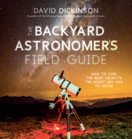 David Dickinson - The Backyard Astronomers Field Guide : How to Find the Best Objects the Night Sky has to Offer