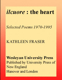 title Il Cuore The Heart Selected Poems 1970-1995 Wesleyan Poetry - photo 1