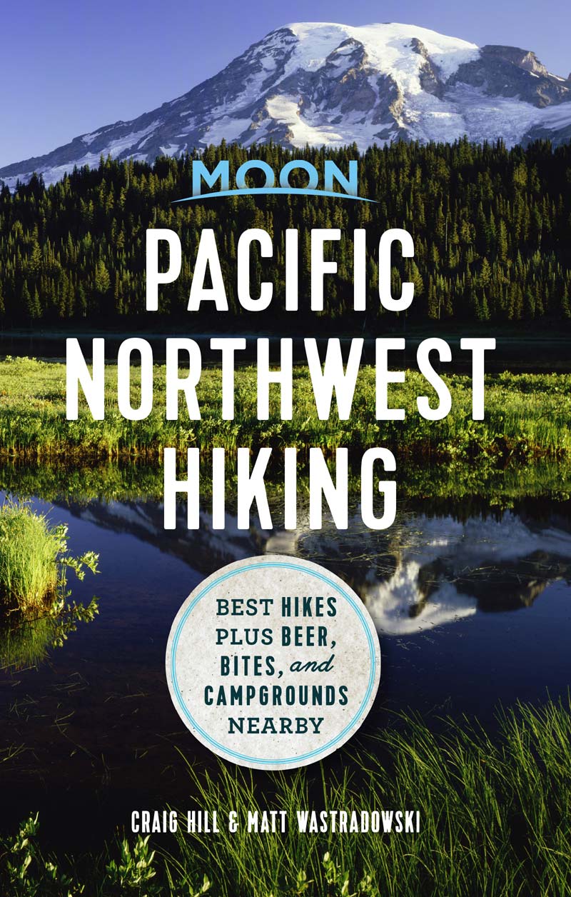 Moon Pacific Northwest Hiking Best Hikes plus Beer Bites and Campgrounds Nearby Moon Outdoors - image 1