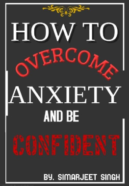 Simarjeet Singh - How to Overcome Anxiety and be Confident