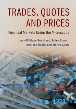 Jean-Philippe Bouchaud - Trades, Quotes and Prices: Financial Markets Under the Microscope