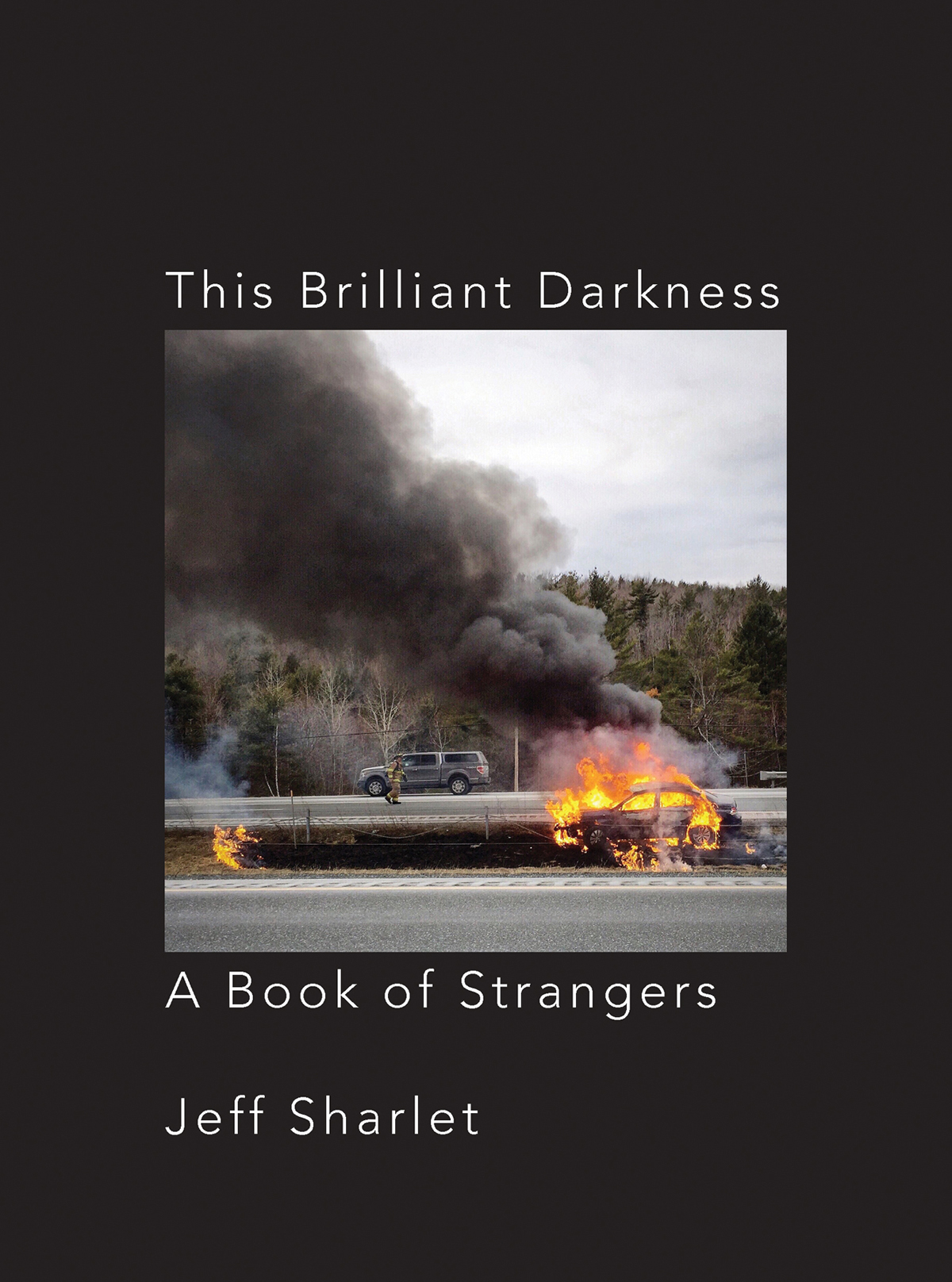 This Brilliant Darkness A Book of Strangers JEFF SHARLET For the Sun - photo 1