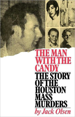 Jack Olsen The Man With The Candy: The Story of The Houston Mass Murders