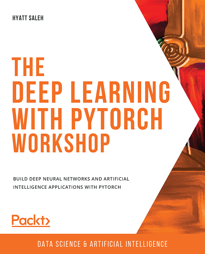 The Deep Learning with PyTorch Workshop Build deep neural networks and - photo 1