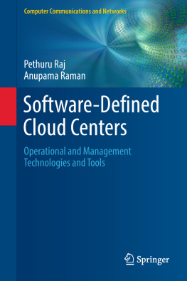 Pethuru Raj - Software-Defined Cloud Centers: Operational and Management Technologies and Tools