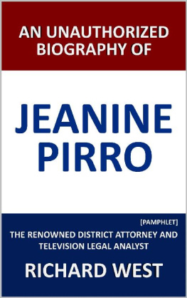 Richard West - An Unauthorized Biography of Jeanine Pirro: The Renowned District Attorney and Television Legal Analyst [Pamphlet]